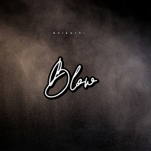 Blow by Anikachi