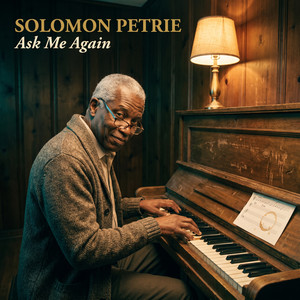 Ask Me Again by Solomon Petrie