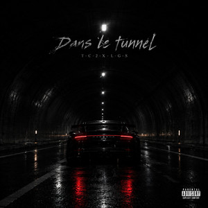 DANS LE TUNNEL by TC2, LGS