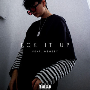 Fck It Up by BIXI, Denzzy