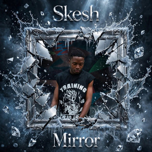 Mirror by Bhadboi Skesh