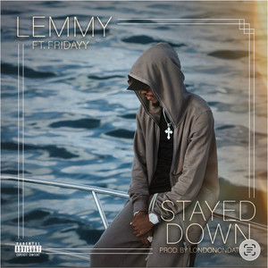 Stayed Down by Lemmy, Fridayy