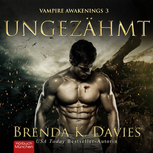 Ungezähmt (Vampire Awakenings, Band 3)