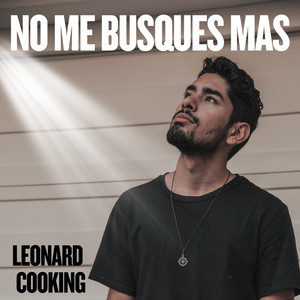 No me busques mas by LEONARD COOKING