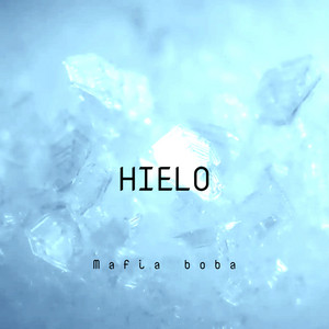 HIELO by La Mafia Boba