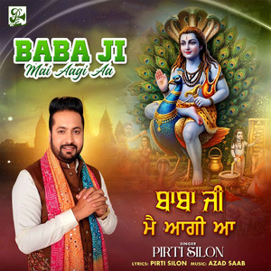 Baba Ji Mai Aagi Aa by PIRTI SILON