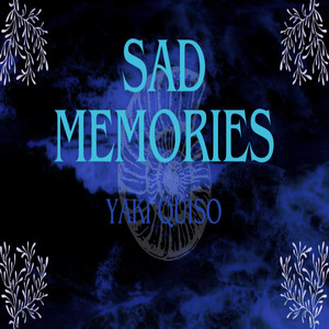 Sad Memories by Yaki Quiso