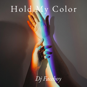 Hold My Color by Dj Faceboy
