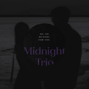 So, So Hungry for You by Midnight Trio