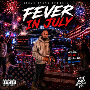 Fever In July by SteveStaysSpoolin