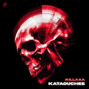 Killaaa by Kataouchee