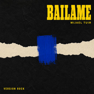 Bailame (Versión Rock) by Mijael Tuir