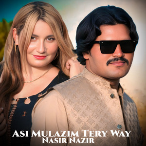 Nasir Nazir - Asi Mulazim Tery Way