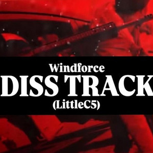Windforce - LittleC5 (Diss Track)