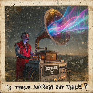 IS THERE ANYBODY OUT THERE? by Extize