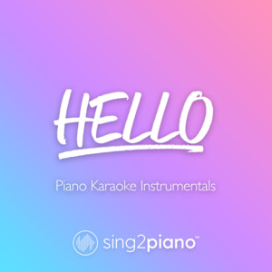 Sing2Piano - Hello (V2) [Shortened] [Originally Performed by Adele] [Piano Karaoke Version]
