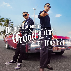 Dennis Thaikoon - Good Luv (feat. Timethai)