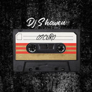 Oscuro by DJ SHOWEN