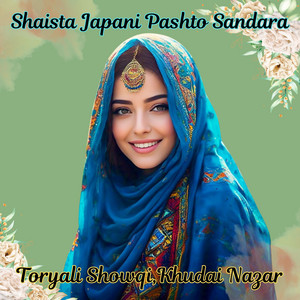 Toryali Showqi & Khudai Nazar - Shaista Japani Pashto Sandara