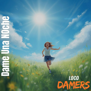 Dame Una Noche by Loco Damers