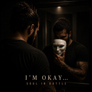I'm Okay... by Soul in Battle