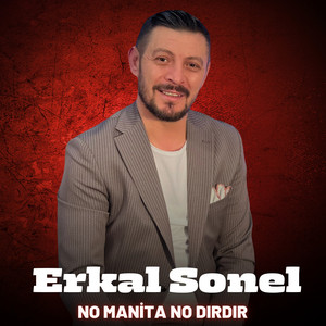Erkal Sonel - No Manita No Dırdır
