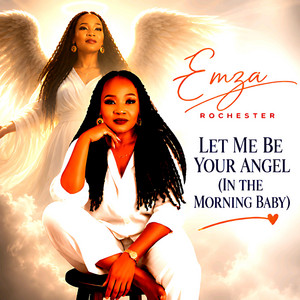 Let Me Your Angel (In The Morning) by Emza Rochester