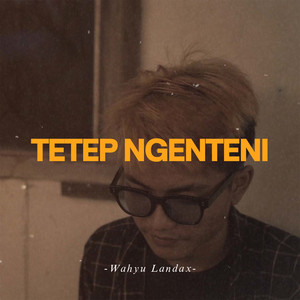 Tetep Ngenteni by Wahyu Landax