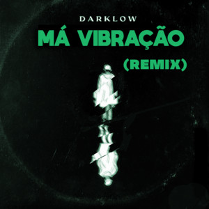 Darklow - Má Vibração (Remix)