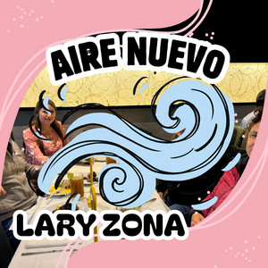 AIRE NUEVO by LARY ZONA