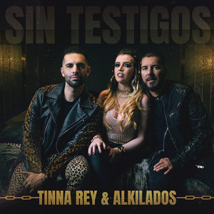 Sin Testigos by Tinna Rey, Alkilados