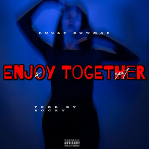 Enjoy Together by Rocky Bowman