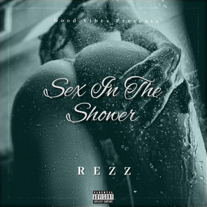 Sex In The Shower song and lyrics by Rezz Belafonte Spotify 