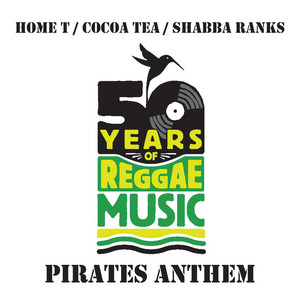 Pirates Anthem (feat. Home T & Cocoa T) by Shabba Ranks, Home T & Cocoa T