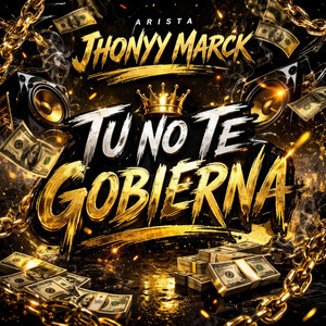 Tu No Te Govierna by Jhonny Mart