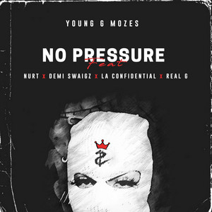 No Pressure (feat. Real G, Demi Swaigz, NURT & L.A Confidential)
