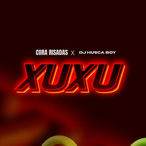 Dj Husca Boy - XuXu (feat. Ciira Risadas)