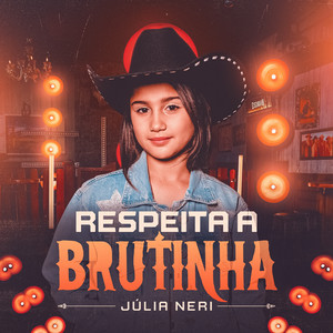Respeita a Brutinha