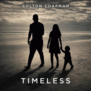 Timeless by Colton Chapman