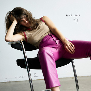 Alice Says by Tig