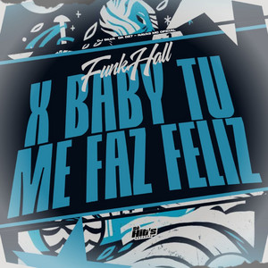 Funkhall X Bb Tu Me Faz Feliz