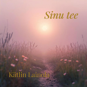 Sinu tee by Kätlin Lainola