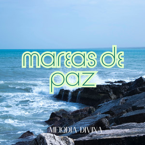 Mareas de Paz by Melodia Divina