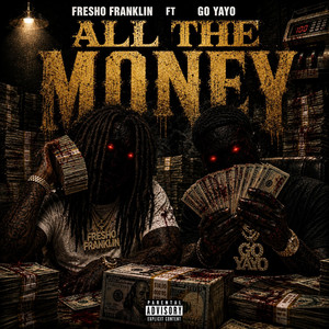 All The Money Freestyle by Fresho Franklin, Go Yayo