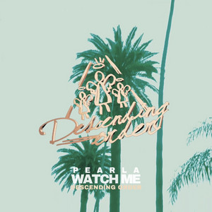 Watch Me by PEARLA