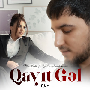 Mir Xaliq - Qayıt Gəl (feat. Zenfira İbrahimova)