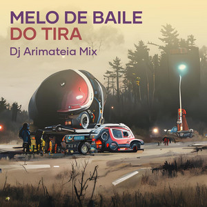 Dj arimateia mix - Melo de Baile do Tira (Remix)