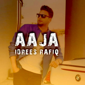 IDREES RAFIQ - Aaja
