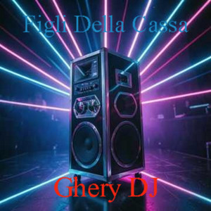 Figli Della Cassa by Ghery DJ