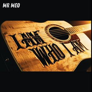 I Am Who I Am by Mr Meo